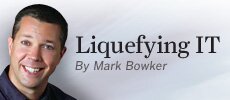 Liquefying IT by Mark Bowker